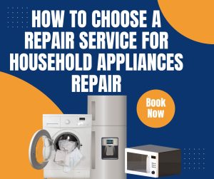How To Choose A Repair Service For Household Appliances Repair